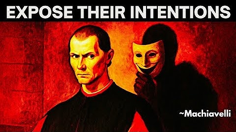 How to Expose Anyone’s True Intentions - 7 Machiavellian Tests