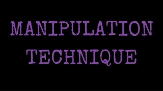 Manipulation Technique