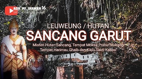 LUAR BIASA ‼️Prabu siliwangi menghilang disini, Leweung / Hutan Sancang Garut ⁉️