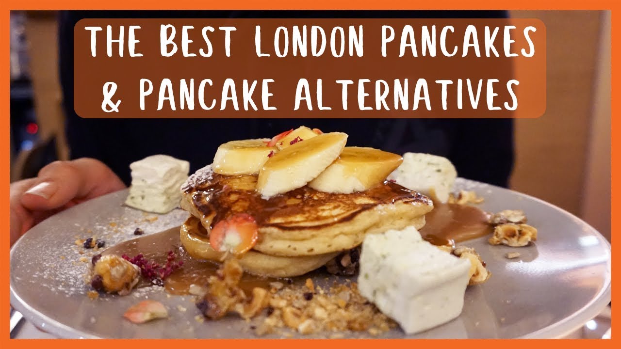 Best LONDON PANCAKES / PANCAKE Alternatives Feb. 19 YouTube
