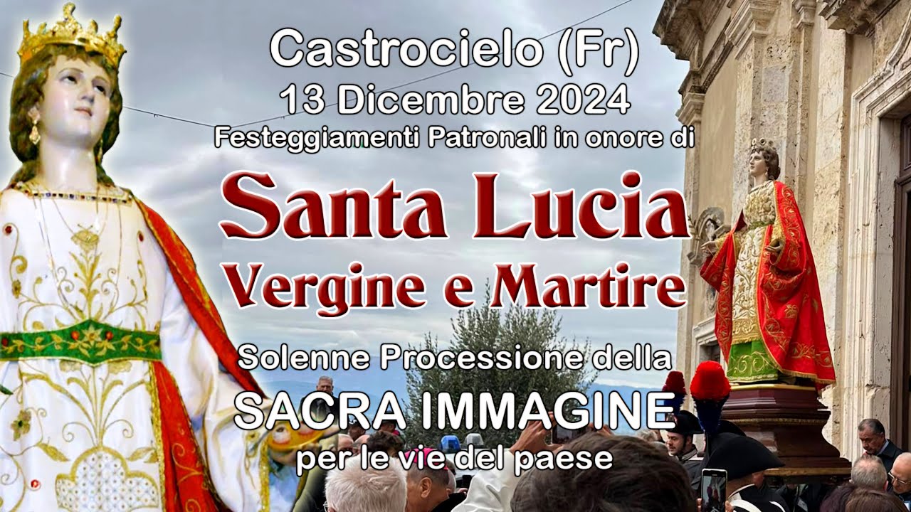 Solenne Processione di SANTA LUCIA Vergine e Martire, Castrocielo 2024
