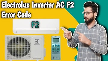 Electrolux Inverter AC F2 Error Code || How To Solve F2 Error Code In Electrolux Inverter AC