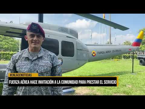 Fuerza Aérea hace invitación a la comunidad para prestar el servicio