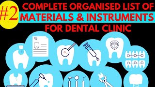PART2  Complete Organised list of Dental Materials and Dental Instruments for NEW DENTAL CLINIC