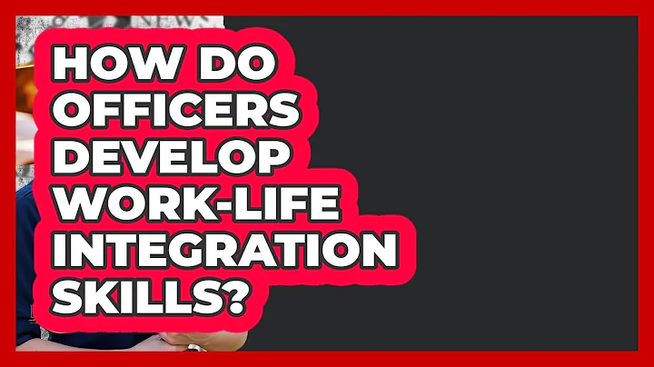 How Do Officers Develop Work-life Integration Skills? - Law Enforcement Insider