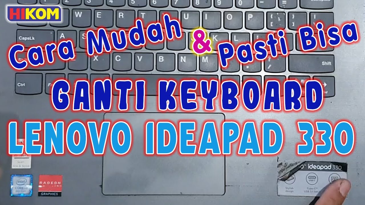 Cara Mudah Ganti Keyboard Laptop Lenovo Ideapad 330