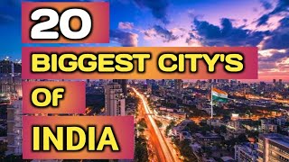 भारत के 20 सबसे बड़े शहर | 2023 की जनसंख्या में सबसे बड़े शहर | 20 BIGGEST CITIES IN INDIA