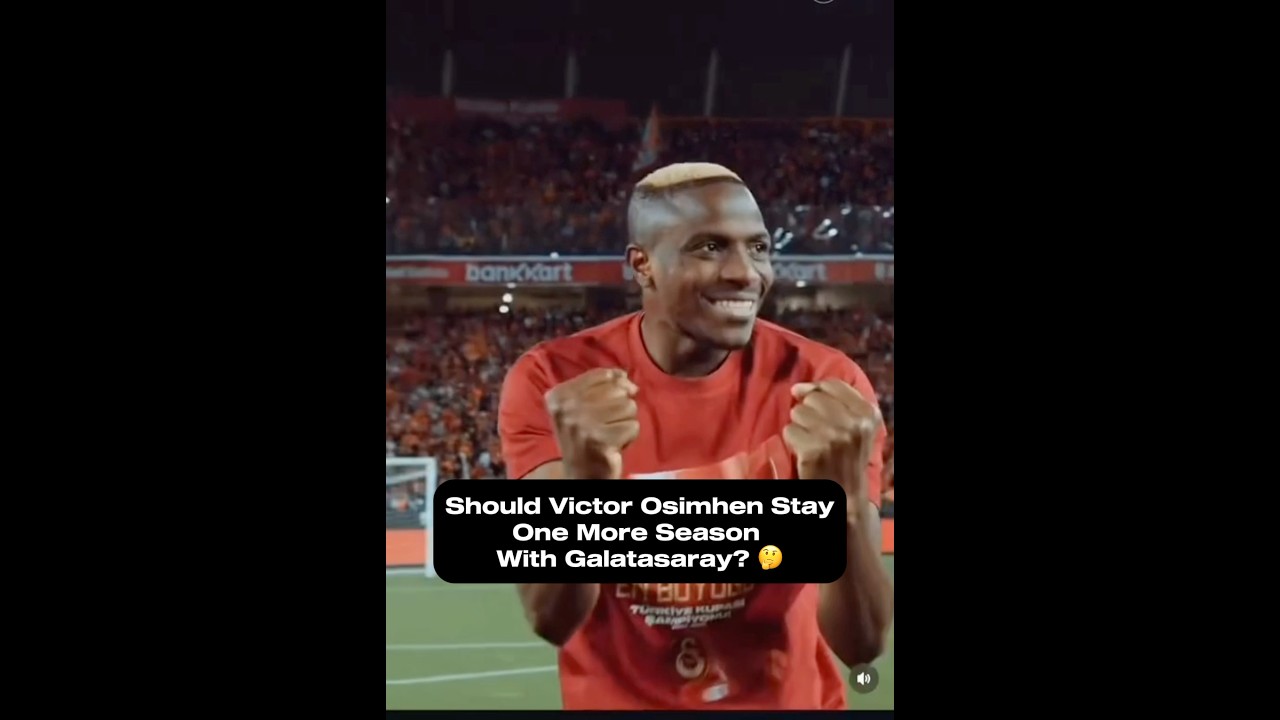 ⚽️Should Victor Osimhen Stay In Turkey? 🤔 