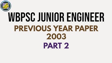 WBPSC-JUNIOR ENGINEER- 2003|| Previous years paper(PART-2)|| Explained in Bengali