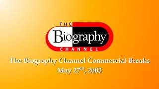 The Biography Channel Commercial Breaks (May 27th, 2005)