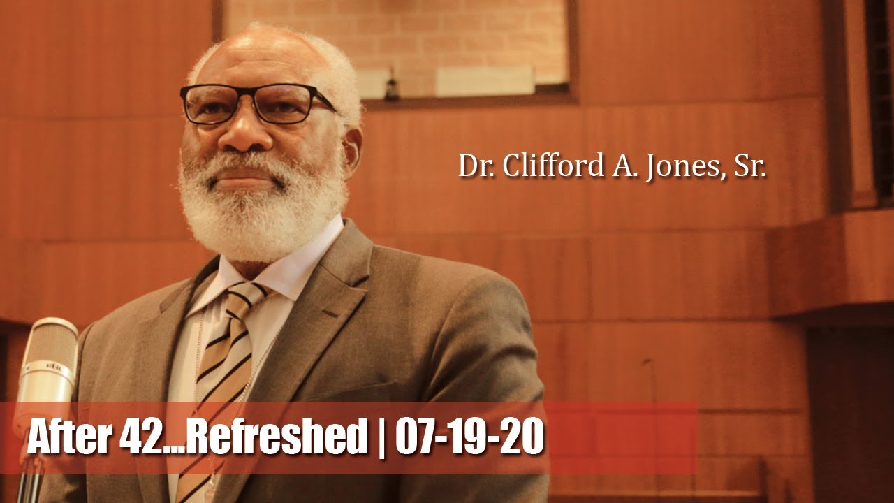 071920 AFTER 42...Refreshed Dr. Clifford A. Jones Sr