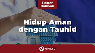 Hidup Aman dengan Tauhid - Poster Dakwah Yufid TV
