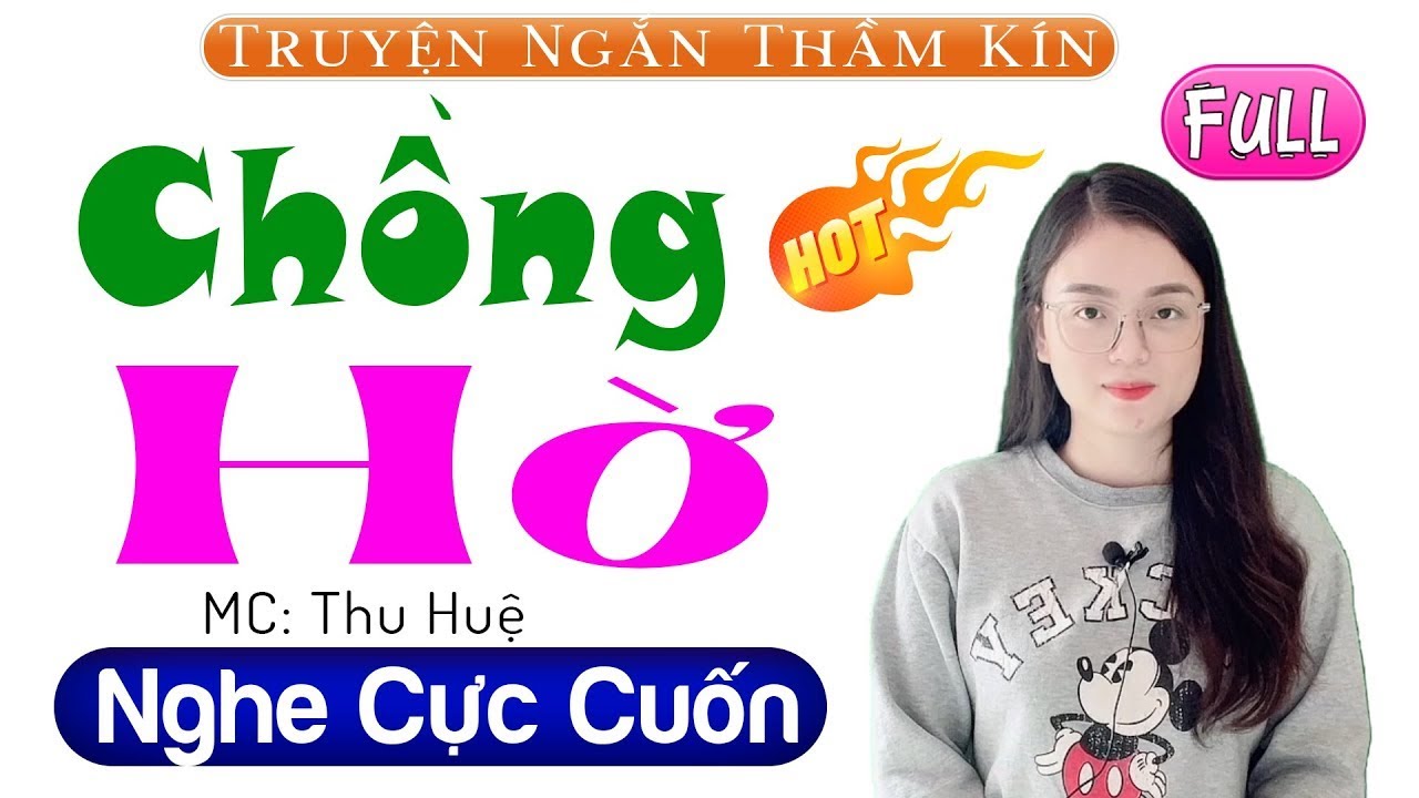 [Quá Hấp Dẫn]  Hãy nghe thử 1 lần - CHỒNG HỜ - Siêu Phẩm nghe 5 phút ngủ ngon sâu giấc