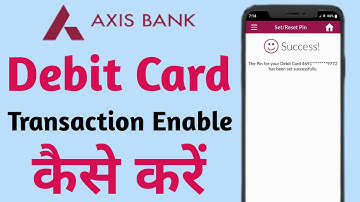 Axis Bank Debit Card Transaction Activate Kaise Kare | Axis Bank Debit Card Transaction Enabled Kare