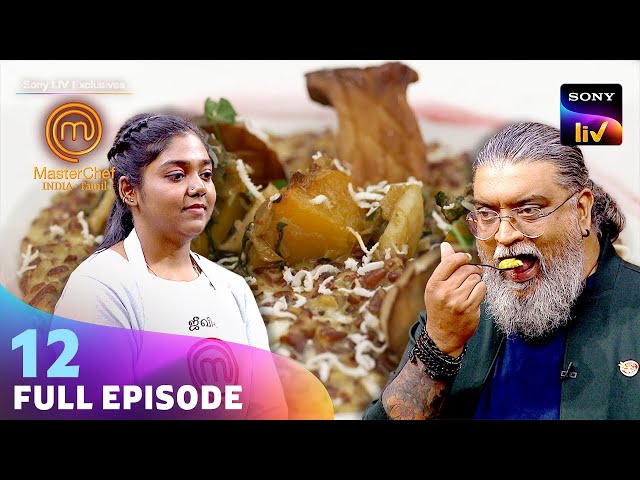 MasterChef India - Tamil | மாஸ்டர்செஃப் இந்தியா தமிழ் | Ep 12 | Full Episode class=