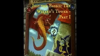 Just the Basics: The Wizard's Tower - Part 1
