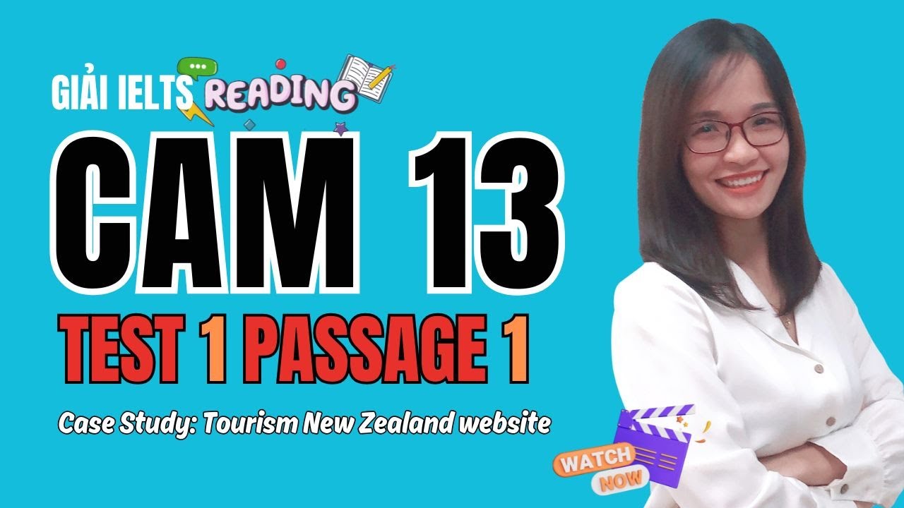Giải Reading Cam 13 Test 1 Passage 1: Case Study: Tourism New Zealand website| IELTS Thanh Loan