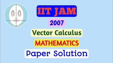 IITJAM (2007) | Vector Calculus | Mathematics | Paper Solution