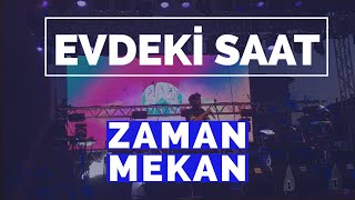 Zaman Mekan - Evdeki Saat Istanbul Canlı Konser