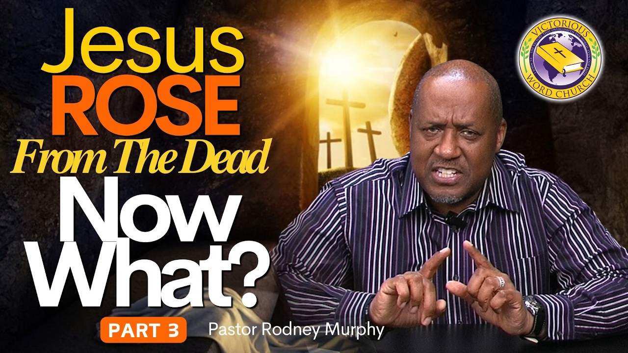 Rodney Murphy Jesus Rose From The Dead, Now What? Pt. 3 | Pastor Rodney Murphy ...