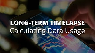 photoSentinel Tutorial: How to Calculate Data Usage for Long-Term Construction Timelapse