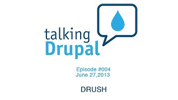 Talking Drupal #004 DRUSH