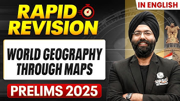 Complete World Geography Revision Through Maps | UPSC Prelims 2025 | UPSC Prelims Revision