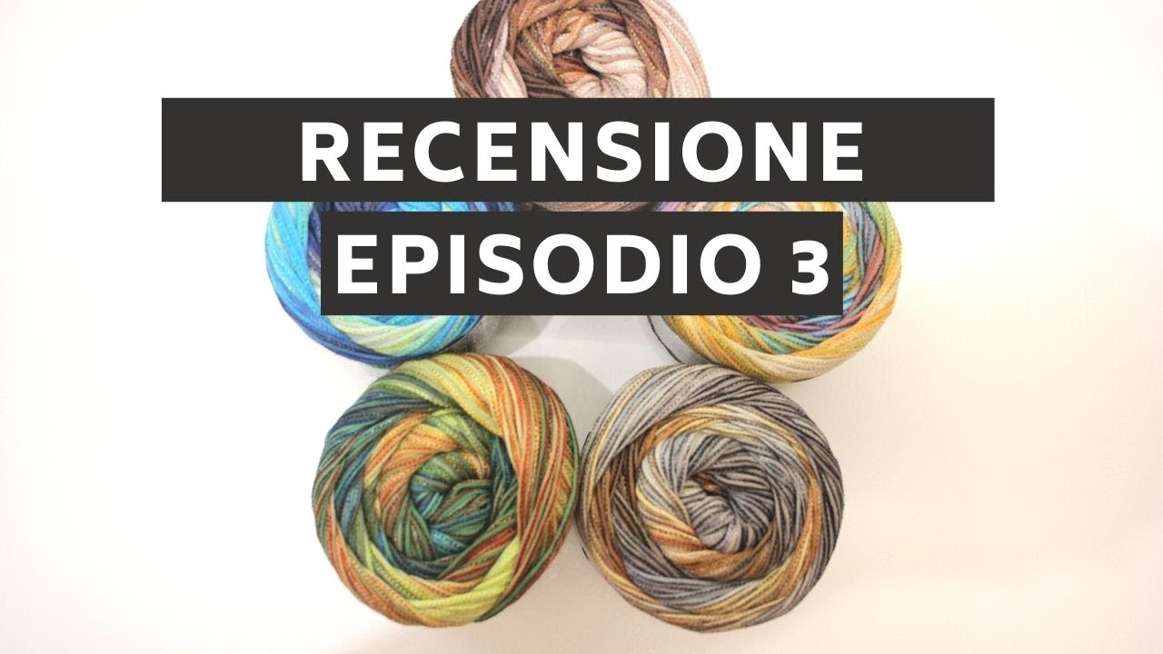 Recensione nuovi filati, episodio 3