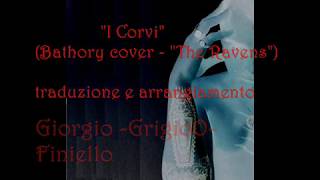 Giorgio Finiello - I Corvi (Bathory cover) Traduzione &quot;The Ravens&quot;