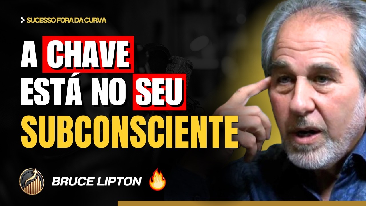 Reprogramação Mental, Criação da Realidade e o Subconsciente – Bruce Lipton Explica