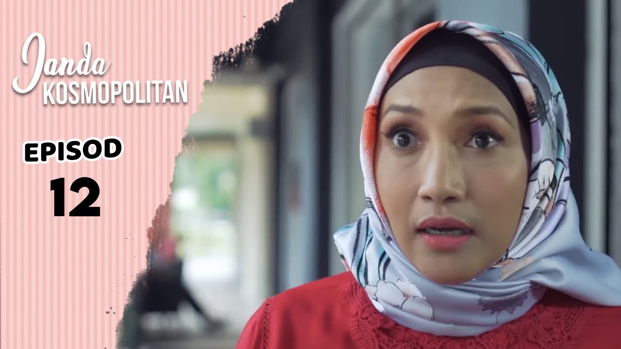 Janda Kosmopolitan Episod 12