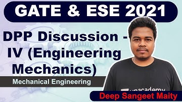 DPP Discussion - IV | Engineering Mechanics | Mechanical Engineering | Deep sangeet Maity