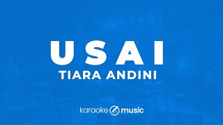 Usai - Tiara Andini (KARAOKE VERSION)