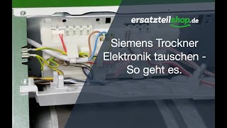 Siemens Trockner Elektronik austauschen - So geht es.