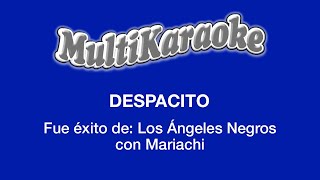 Miniatura de "Despacito - Multikaraoke - Fue Éxito de Los Ángeles Negros"