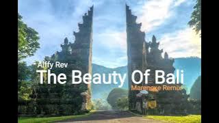 The Beauty Of Bali By Alffy Rev™ (Marenoxe Remix)