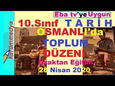 Eba Tv Lise 'ye Uygun 10.Sınıf TARİH Dersi-28.04.2020 | Klasik Çağda Osmanlı Toplum Düzeni