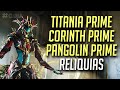 TITANIA PRIME, CORINTH & PANGOLIN PRIME: Drops, Relíquias e Locais de Farm (2020) | Warframe