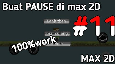 Cara buat PAUSE di max 2D