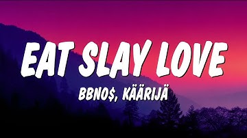 bbno$ - eat slay love (Lyrics) ft. Käärijä
