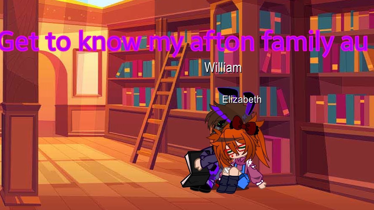 Get to know my afton family au YouTube