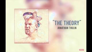 Video thumbnail of "Jonathan Thulin - "The Theory""