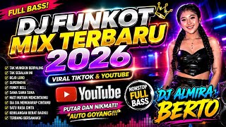 MAXTAPE FUNKOT || DJ ALMIRA BERTO FUNKOT MIX TERBARU 2026 FULL ALBUM FULL BASS VIRAL TIKTOK 