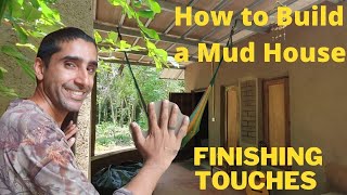 How to build a Mud House? Finishing Touches of Building a MUD COB house