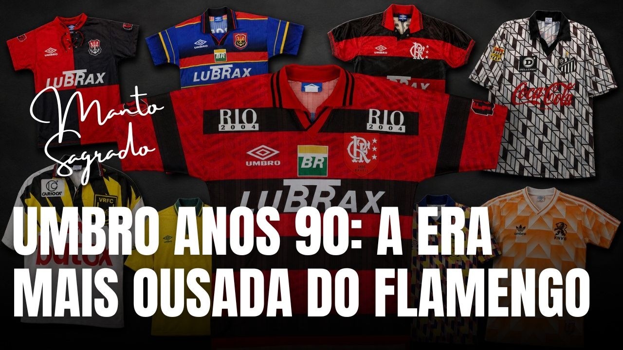 HOW UMBRO TRANSFORMED FLAMENGO JERSEYS AND DEFINED 90s SOCCER