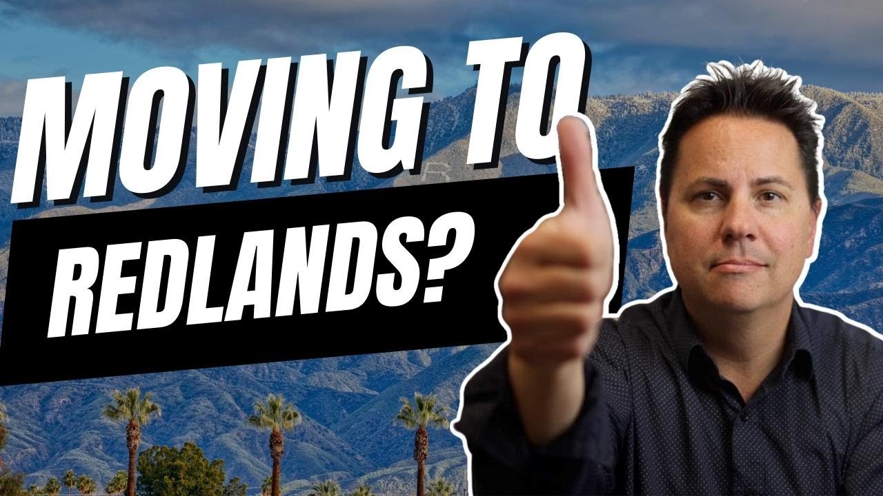 Moving To Redlands California   6 Steps To Make It Easy!