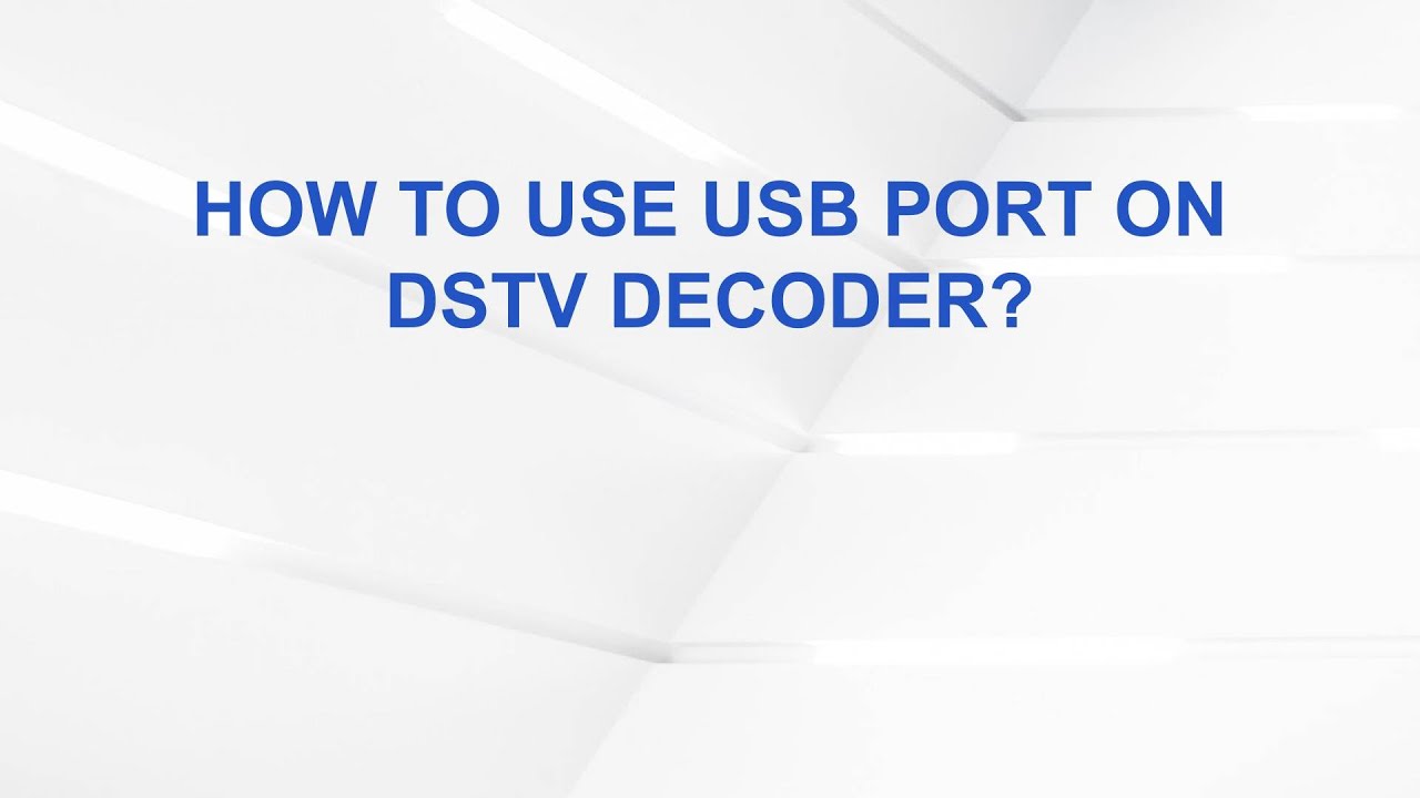 How to Use USB Port on DStv Decoder?