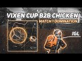 Dominating vixen cup with b2b chicken dinners (part 1) || open zone intense aggressive entry ||