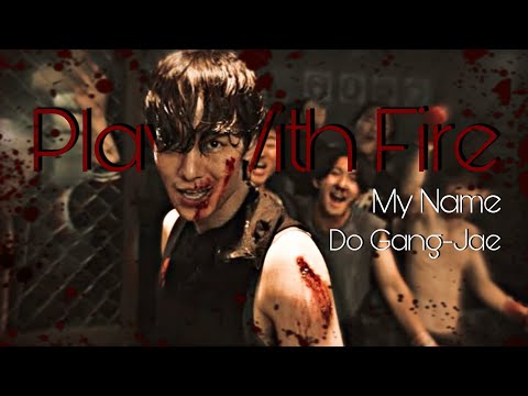 Do Gang-Jae / My Name [ Play With Fire ] FMV