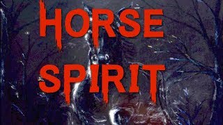 Horse Spirit - Ghost Story